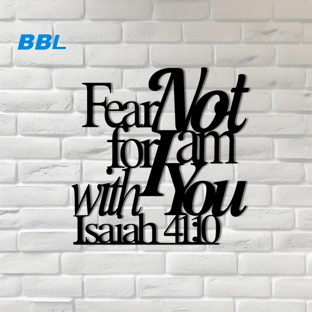Metal "Fear Not for I am with You - Isaiah 41:10" Bible Wall Art, Faith Home Decor, Inspirational Bible Verse Hanging Ornament