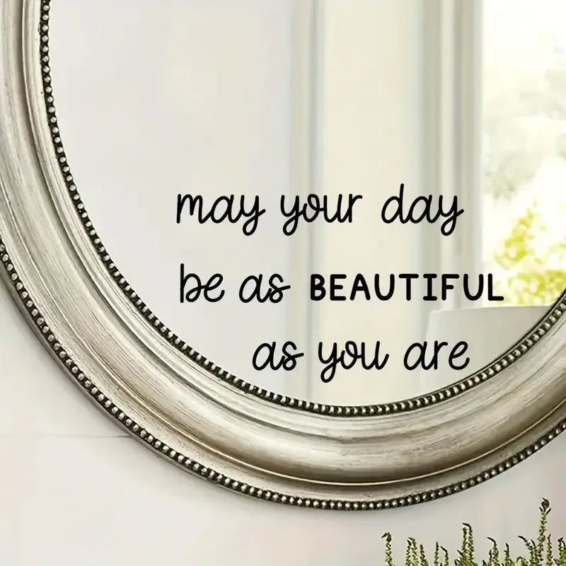 "May Your Day Be As BEAUTIFUL As You Are" Art Mirror Sticker - Inspirational Wall Decal for Home Decor